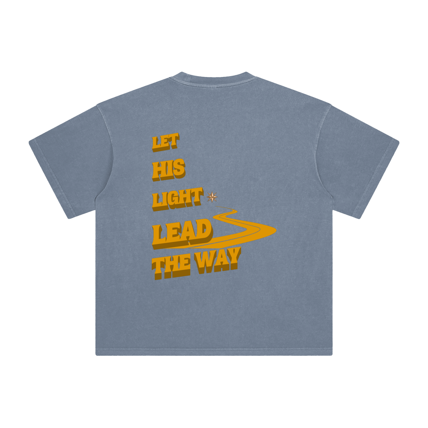 "LET HIS LIGHT LEAD THE WAY" Tee