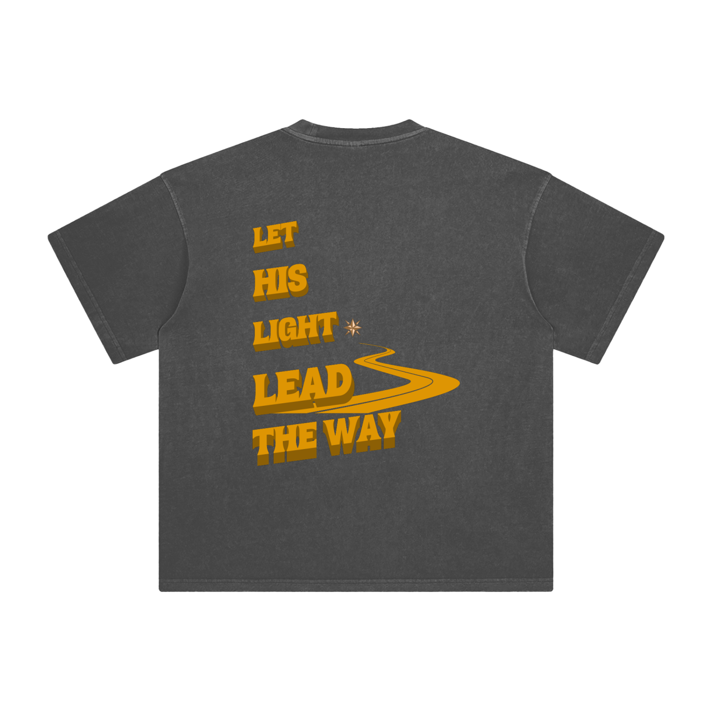 "LET HIS LIGHT LEAD THE WAY" Tee