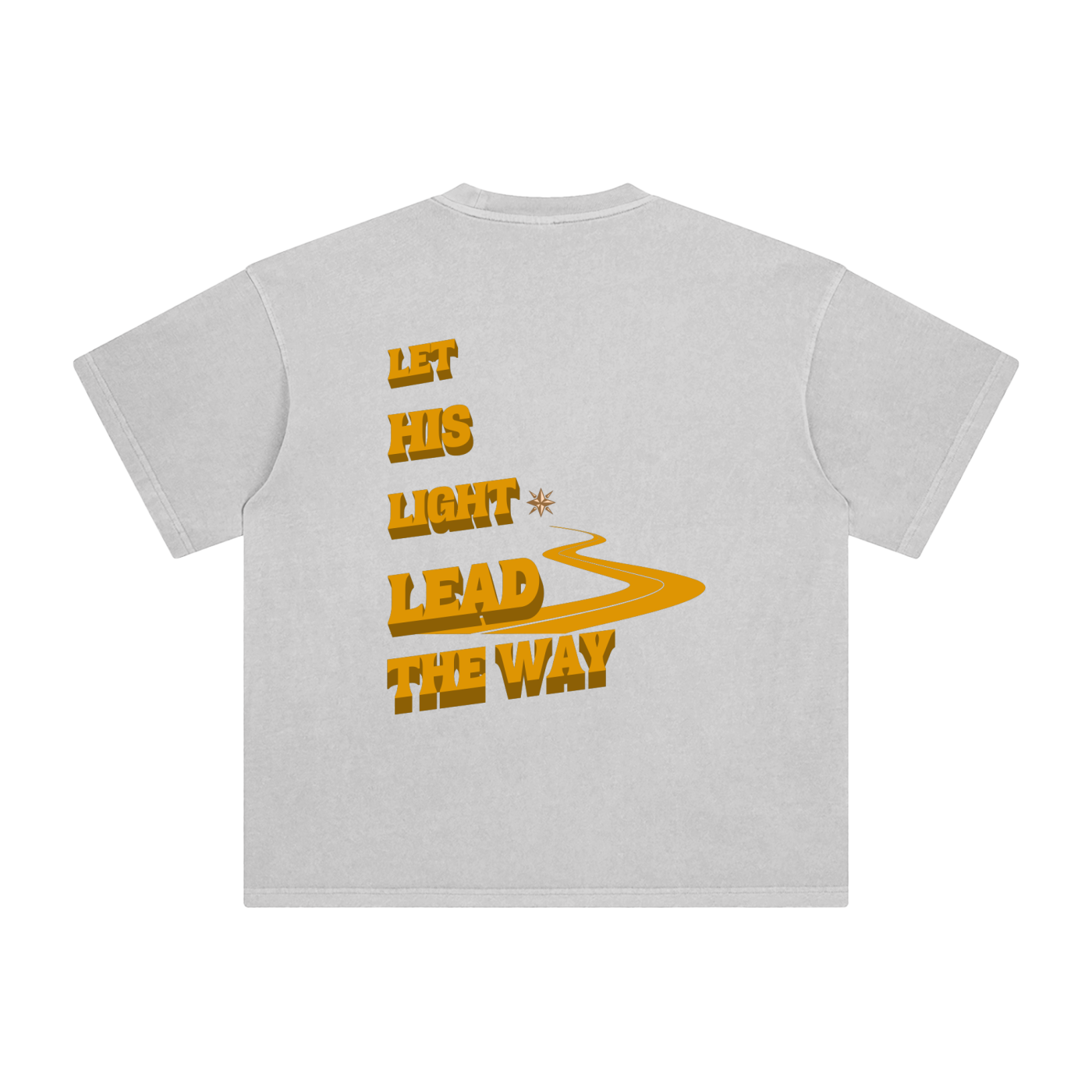 "LET HIS LIGHT LEAD THE WAY" Tee