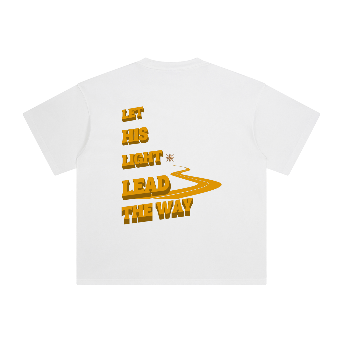 "LET HIS LIGHT LEAD THE WAY" Tee